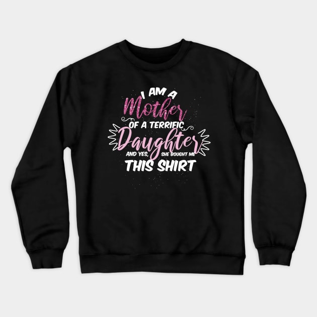 Ich bin Mama einer wahnsinnig traumhaften Tochter – und ja, sie hat mir dieses Shirt gekauft Crewneck Sweatshirt by schuhboutique-finke